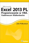 Excel 2013 PL. Programowanie w VBA. Vademecum Walkenbacha *