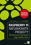 Raspberry Pi. Niesamowite projekty. Szalony Geniusz *