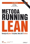 Metoda Running Lean. Iteracja od planu A do planu, który da Ci sukces. Wydanie II *