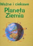 Ważne i ciekawe Planeta Ziemia (tania książka)