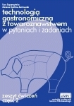 Technologia gastronomiczna z towaroznawstwem w pytaniach i zadaniach, zeszyt ćwiczeń cz. 2