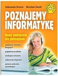 Poznajemy informatykę. Nowy podręcznik dla gimnazjum z CD