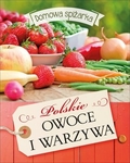 Polskie owoce i warzywa. Domowa spiżarka