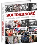 Solidarność Kronika lat walki 1980-2015