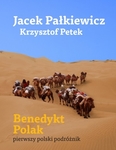Benedykt Polak. Pierwszy polski podróżnik.