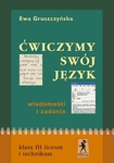 Język polski LO KL 3. Ćwiczymy swój język Przeszłość to dziś