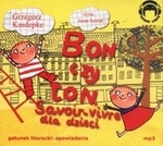 Bon czy ton. Savoir - vivre dla dzieci 1 (audiobook)