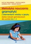 Metodyka nuczania gramatyki z elementami wiedzy o języku. Zestaw ćwiczeń gramatycznych dla uczniów klas 1-3