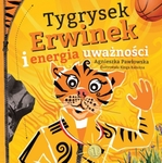 Kraina Uważności. Tygrysek Erwinek i energia uważności (OT)