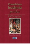 Prawdziwa kuchnia polska. 2400 przepisów (OT)