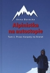 Alpinistka na autostopie. Tom 1. Przez Karpaty na Ararat (OT)