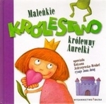 Maleńkie Królestwo królewny Aurelki