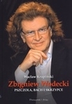 Zbigniew Wodecki. Pszczoła, Bach i skrzypce (OT)