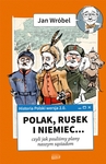 Historia Polski 2.0: Polak, Rusek i Niemiec (tom 1) *