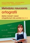 Metodyka nauczania ortografii. Zestaw ćwiczeń i zasad ortograficznych dla uczniów klas 4-6