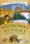 Wędrówki po Polsce z baśnią i legendą. Wielkopolska, Mazowsze, Śląsk
