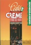 Język francuski LO Ćwiczenia Cafe Creme 2