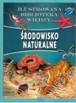 Ilustrowana biblioteka wiedzy. Środowisko naturalne