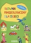 Słownik frazeologiczny dla dzieci