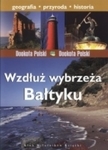 Wzdłuż wybrzeża Bałtyku. Dookoła Polski