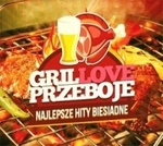 Grillove przeboje - najlepsze hity biesiadne (Audio CD)