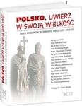 Polsko, uwierz w swoją wielkość. Głos biskupów w sprawie ojczyzny 2010-15 (OT)
