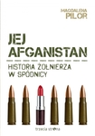 Jej Afganistan. Historia żołnierza w spódnicy