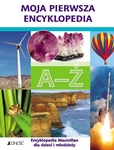 Moja pierwsza encyklopedia A- Ź. Encyklopedia Macmillan dla dzieci i młodzieży