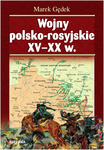 Wojny polsko-moskiewskie od XV do XVIII w.