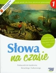 Język polski  GIM KL 1. Podręcznik Kształcenie literacko-kulturowe Słowa na czasie