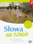 Język polski  GIM KL 2. Podręcznik Kształcenie literacko-kulturowe Słowa na czasie