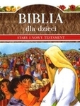 Biblia dla dzieci. Stary i Nowy Testament mały format