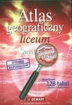 Atlas geograficzny Liceum. Świat i Polska OT( Demart)