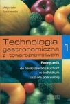 Technologia gastronomiczna z towaroznawstwem 1. Podręcznik do nauki zawodu kucharz w technikum i szkole policealnej
