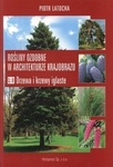 Rośliny ozdobne w architekturze krajobrazu. Cz. III. Drzewa i krzewy iglaste