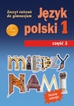 Język polski  GIM. KL 1. Cwiczenia część 2 Między nami 2015 BPZ-GWO
