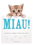 Miau! Pierwsze kroki twojego kota