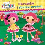 Lalaloopsy. Kraina pełna przygód nr 02. kruszka i słodkie wypieki