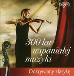 300 lat wspaniałej muzyki (CD-Audio)( Readers Digest)