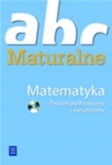 ABC maturalne  Matematyka Poziom podstawowy i rozszerzony