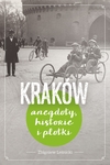 Kraków historie, anegdoty i plotki