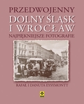 Przedwojenny Wrocławi Dolny Śląsk. Najpiękniejsze fotografie