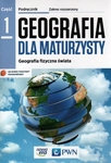 Geografia LO KL 1.  Podręcznik. Zakres rozszerzony Część 1. Geografia dla maturzysty