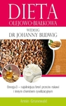 Dieta olejowo-białkowa według dr Johanny Budwig - Omega-3 - najsilniejsza broń przeciw rakowi i innym chorobom cywilizacyjnym