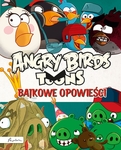 Angry Birds Toons. Bajkowe opowieści
