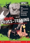100 % Cross-Trening. Ćwiczenia, program treningowy, metodologia *