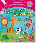 Zwierzaki-dzieciaki. Moja pierwsza książka twórczych zabaw *