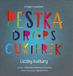 Pestka, drops, cukierek. Liczby kultury (wydanie III)