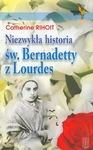 Niezwykła historia św.Bernadetty z Lourdes