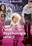 Psychologia relacji, czyli jak budować świadome związki z partnerem, dziećmi i rodzicami *